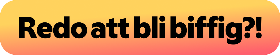 Redo att bli biffig?!