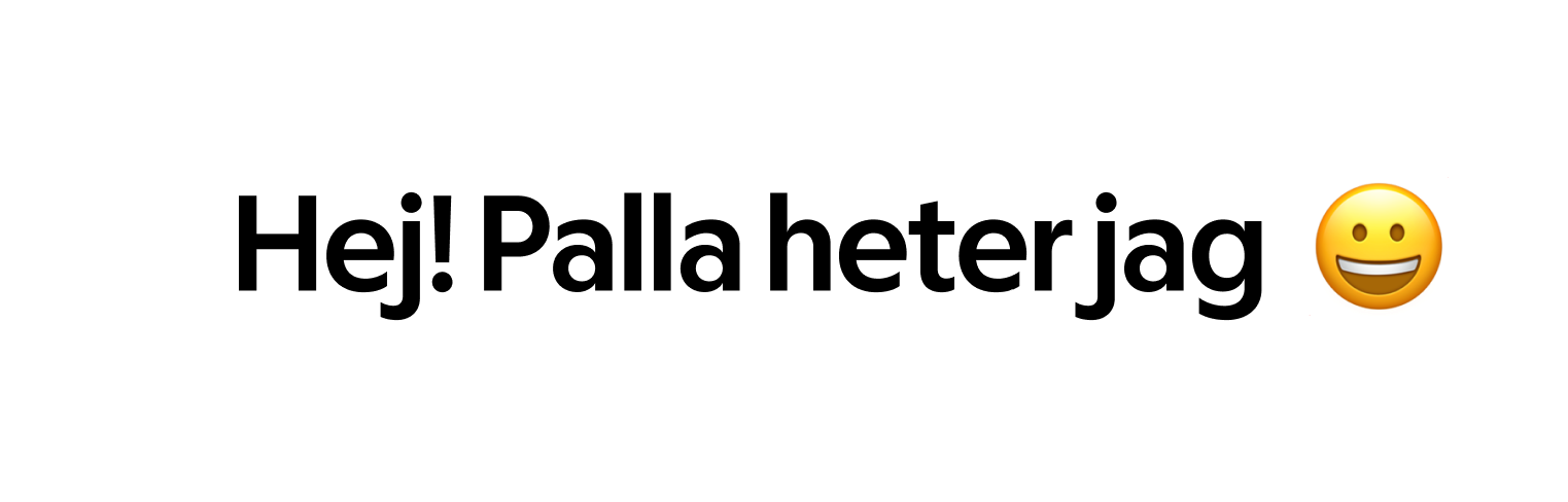 Hej! Palla heter jag